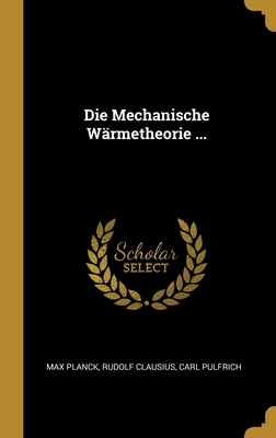 Die Mechanische Wärmetheorie ... [German] 0270948392 Book Cover
