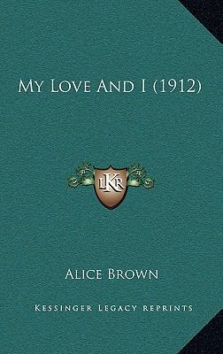 My Love and I (1912) 1165046377 Book Cover