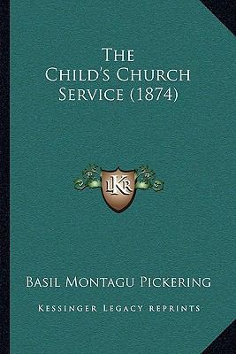 The Child's Church Service (1874) 1165657295 Book Cover