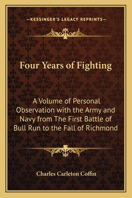 Four Years of Fighting: A Volume of Personal Ob... 1162635851 Book Cover