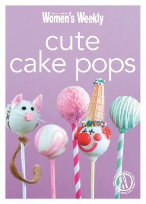 Cute Cake Pops: Triple-Tested Recipes for Quirk... 1742452833 Book Cover
