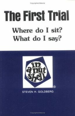 The First Trial: Where Do I Sit? What Do I Say?... 0314655883 Book Cover