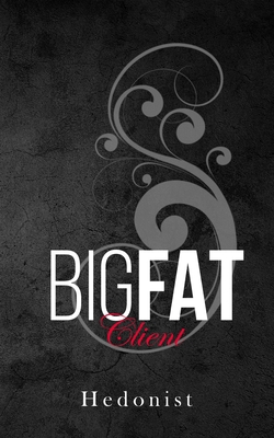 Big Fat Client 1913930653 Book Cover