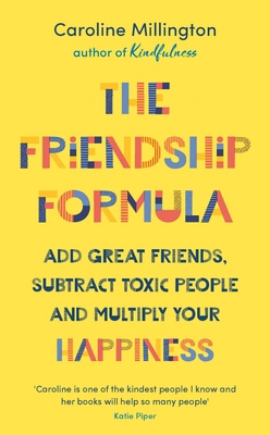 The Friendship Formula: Add Great Friends, Subt... 1788545400 Book Cover
