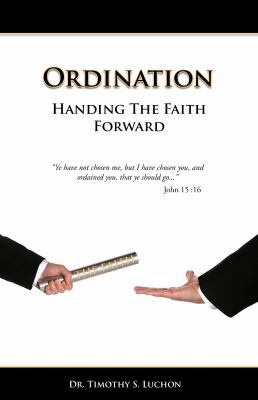 Ordination : Handing the Faith Forward