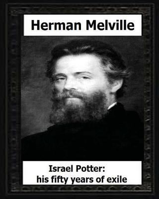 Israel Potter: his fifty years of exile(1885), ... 153062438X Book Cover