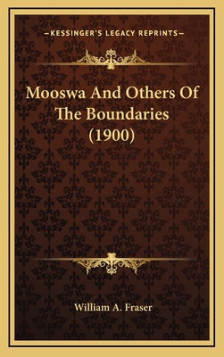 Mooswa And Others Of The Boundaries (1900) 1164327593 Book Cover