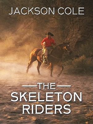 The Skeleton Riders (Wheeler Publishing Large P... [Large Print] 141042104X Book Cover
