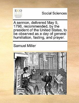 A sermon, delivered May 9, 1798, recommended, b... 1171434715 Book Cover