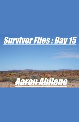 Survivor Files: Day 15 B0DKL4PQQ9 Book Cover