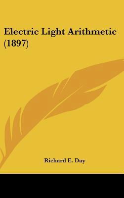 Electric Light Arithmetic (1897) 1161696717 Book Cover