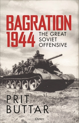 Bagration 1944: The Great Soviet Offensive 1472863518 Book Cover