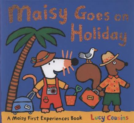 Maisy Goes On Holiday 1406323705 Book Cover
