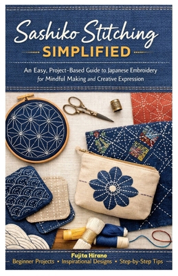 Sashiko Stitching Simplified: An Easy, Project-... B0G8ZZF6XT Book Cover