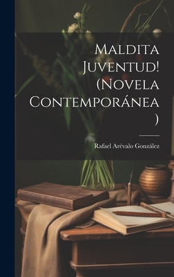 Maldita Juventud! (novela Contemporánea) [Spanish] 1019426659 Book Cover