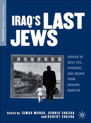 Iraq's Last Jews: Stories of Daily Life, Upheav... 0230608108 Book Cover