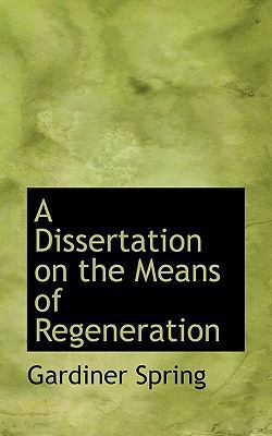 A Dissertation on the Means of Regeneration 1115676032 Book Cover