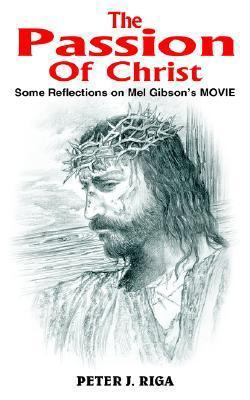 The Passion Of Christ: Some Reflections on Mel ... 1418419419 Book Cover