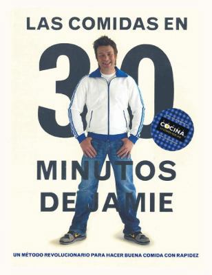 COMIDAS EN 30 MINUTOS DE JAMIE, LAS td Rba [Spanish] B01E66HR6I Book Cover