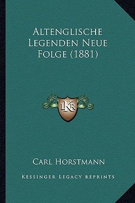 Altenglische Legenden Neue Folge (1881) [German] 1166804232 Book Cover