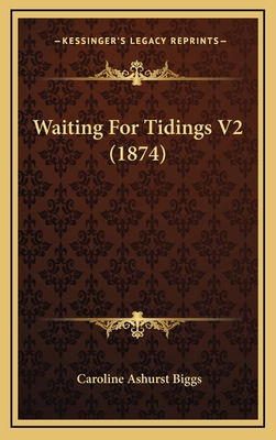 Waiting for Tidings V2 (1874) 1165217252 Book Cover