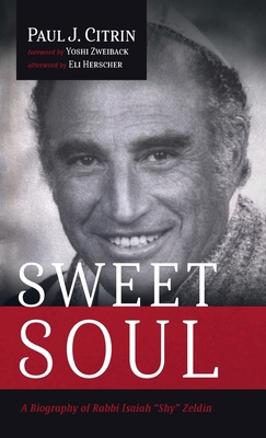 Sweet Soul: A Biography of Rabbi Isaiah "Shy" Z... B0G1HGZ28W Book Cover