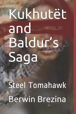 Kukhutët and Baldur's Saga: Steel Tomahawk 1795532440 Book Cover