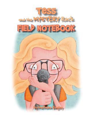 Tess and the Mystery Rock Field Notebook 1941181619 Book Cover