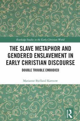 The Slave Metaphor and Gendered Enslavement in ... 0815374658 Book Cover