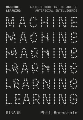 Machine Learning: Architecture in the Age of Ar... 1914124014 Book Cover