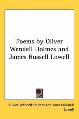 Poems by Oliver Wendell Holmes and James Russel... 1432623931 Book Cover