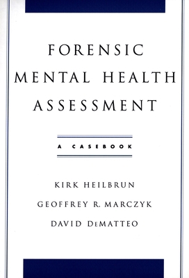Forensic Mental Health Assessment: A Casebook 0195145682 Book Cover
