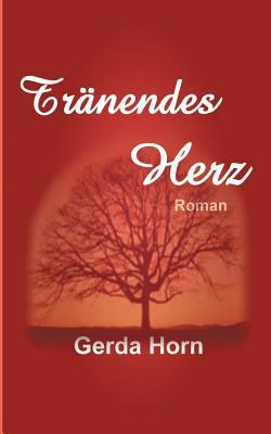 Tr?nendes Herz: Roman [German] 3831136335 Book Cover