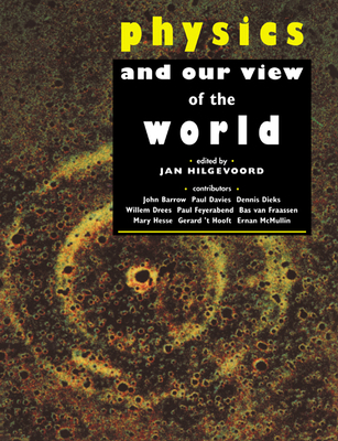 Physics and Our View of the World 0521476801 Book Cover