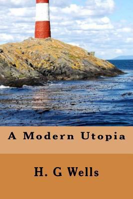 A Modern Utopia 1534808450 Book Cover
