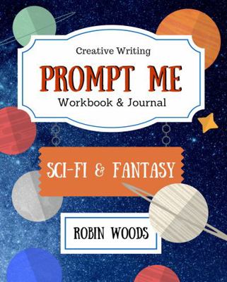 Prompt Me: Sci-Fi & Fantasy: Workbook & Journal... 1941077420 Book Cover