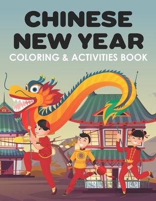 Chinese New Year Coloring & Activities Book: Ha... B08KFWM7RX Book Cover