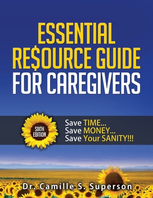 Essential Resource Guide for Caregivers: Save T...            Book Cover