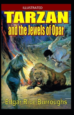 Tarzan and the Jewels of Opar Illustrated B084DGWH8F Book Cover