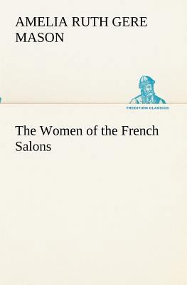 The Women of the French Salons 3849190919 Book Cover