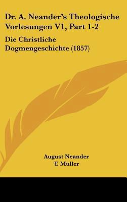 Dr. A. Neander's Theologische Vorlesungen V1, P... [German] 1162555130 Book Cover