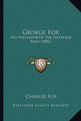 George Fox: No Precursor Of The Salvation Army ... 1165406896 Book Cover
