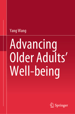 Advancing Older Adults' Well-Being 9819735688 Book Cover