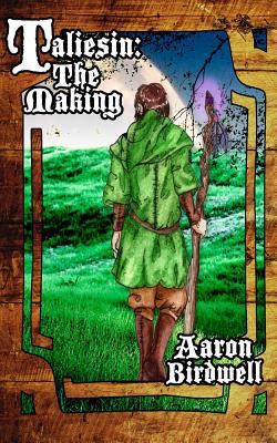 Taliesin: The Making 1542865182 Book Cover