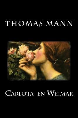 Carlota en Weimar (spanish Edition) [Spanish] 1548217050 Book Cover
