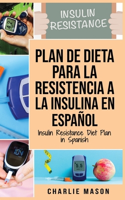 Plan De Dieta Para La Resistencia A La Insulina... [Spanish] 1801330913 Book Cover