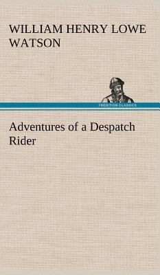 Adventures of a Despatch Rider 3849179958 Book Cover
