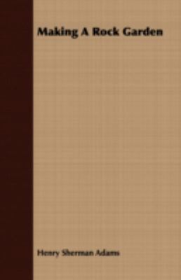 Making a Rock Garden 1409764605 Book Cover