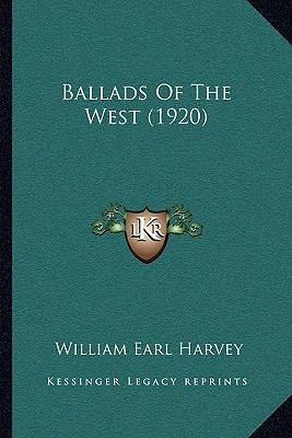 Ballads Of The West (1920) 1165891964 Book Cover