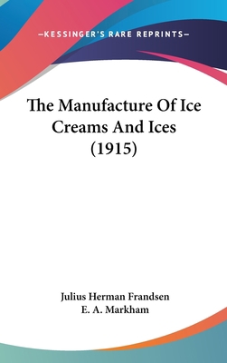 The Manufacture Of Ice Creams And Ices (1915) 1104571927 Book Cover